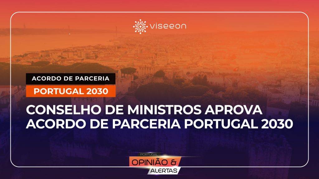 Conselho de Ministros aprova Acordo de Parceria Portugal 2030