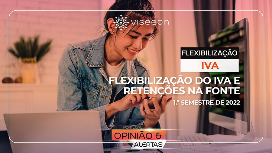 Flexibilização do IVA e Retenções na Fonte – 1.º semestre de 2022