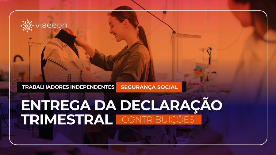 Entrega-da-Declaração-Trimestral---Contribuições-dos-Trabalhadores-Independentes---Viseeon-POrtugal